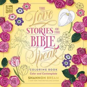 The Love Stories of the Bible Speak Coloring Book: Color and Contemplate -- Shan